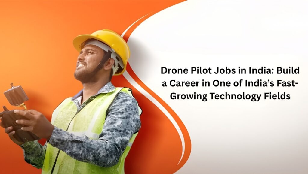Drone Pilot Jobs in India